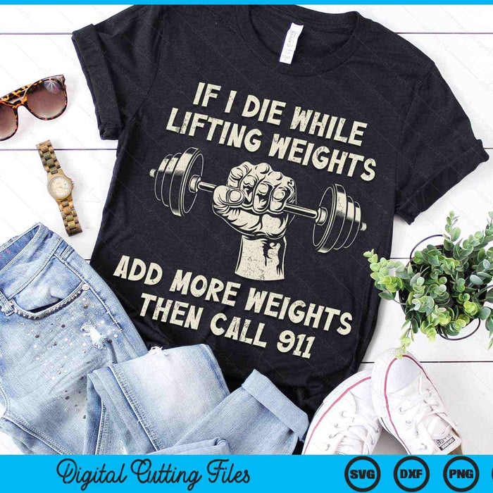 If I Die While Lifting Weights Funny Workout & Gym SVG PNG Digital Printable Files