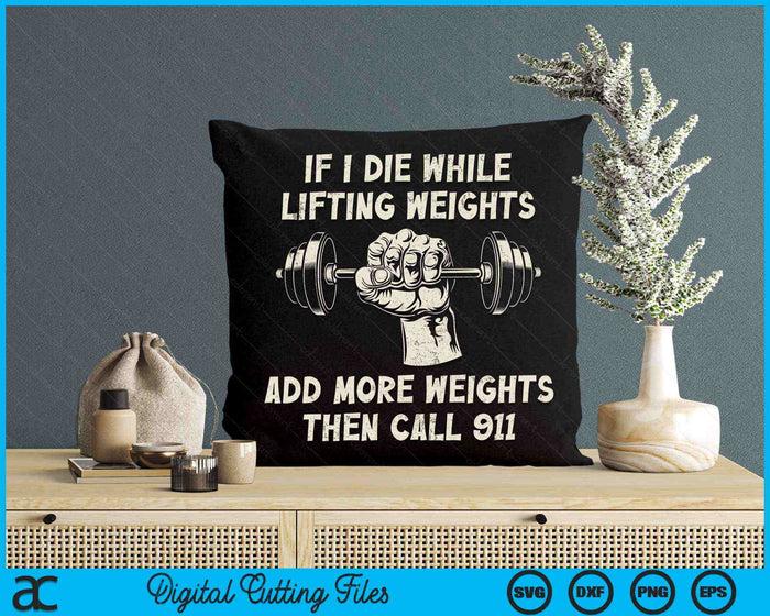 If I Die While Lifting Weights Funny Workout & Gym SVG PNG Digital Printable Files