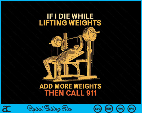 If I die while lifting weights workout gym fitness lover SVG cut file