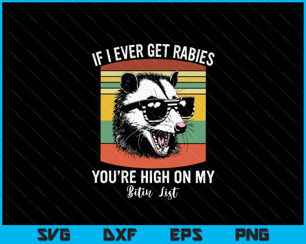 If I ever get rabies you're high on my biting list opossum SVG cut file