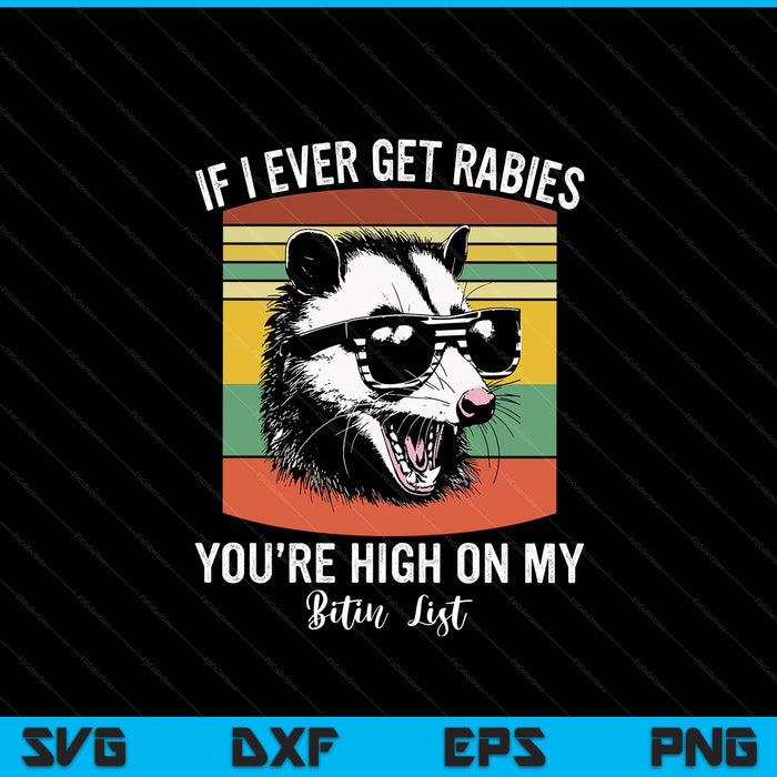 If I ever get rabies you're high on my biting list opossum SVG cut file