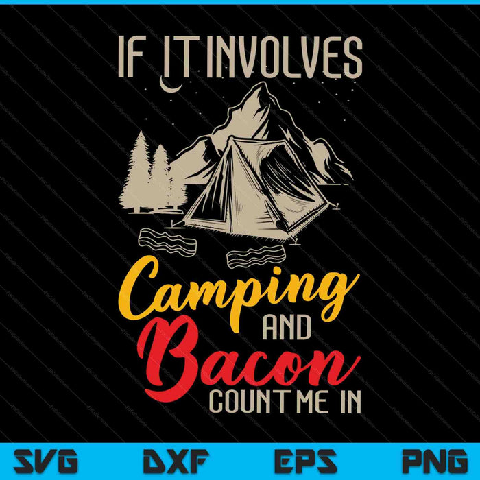Als het gaat om kamperen en spek, tel me dan op Camping SVG PNG digitale snijbestanden
