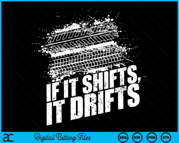 If It Shifts It Drifts Funny Racing Car Mechanic SVG PNG Digital Cutting Files