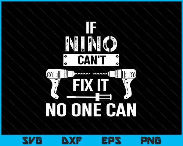 If Nino Can't Fix It No One Can Mexican Spanish Godfather SVG PNG Digital Cutting Files