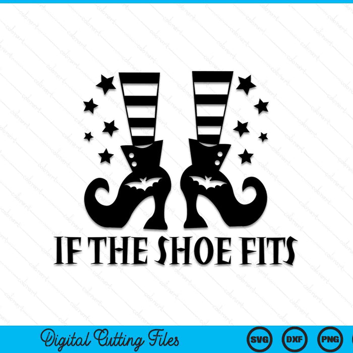 If The Shoe Fits SVG PNG Cutting Printable Files