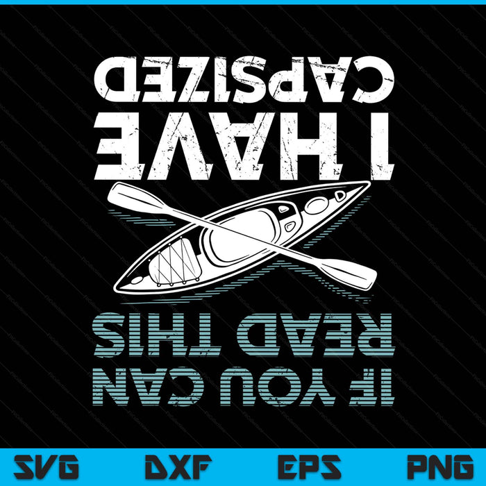 If you can read this I have capsized kayaking SVG cut file