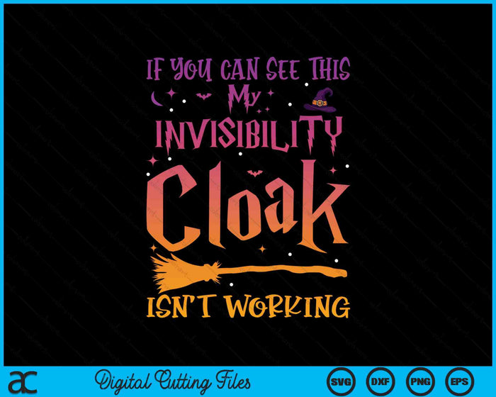 If You Can Read This My Invisibility Cloak Isn't Working SVG PNG Digital Printable Files