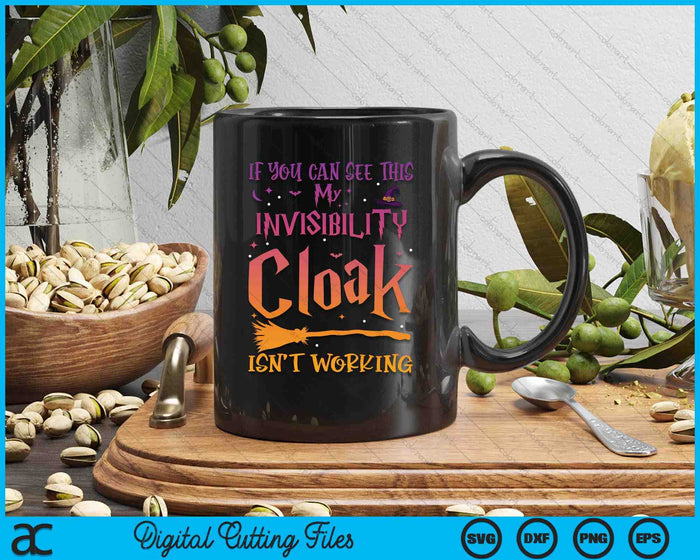 If You Can Read This My Invisibility Cloak Isn't Working SVG PNG Digital Printable Files