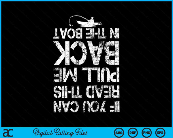 If You Can Read This Pull Me Back In The Boat Funny Fishing SVG PNG Cutting Printable Files