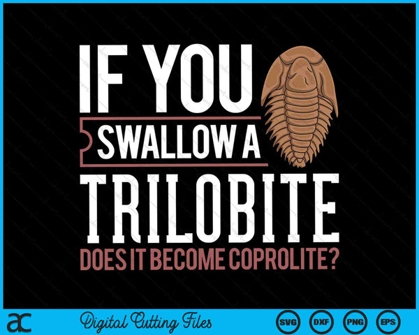 Als u een trilobiet fossiele toekomstige paleontoloog SVG PNG digitale snijbestanden doorslikt