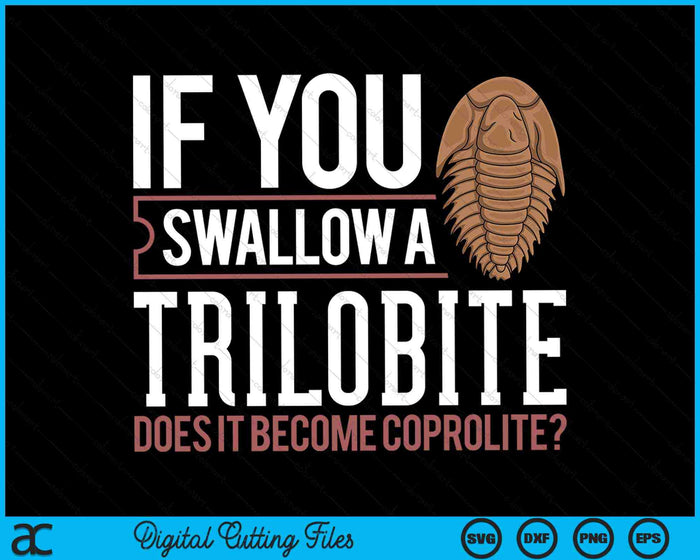 Als u een trilobiet fossiele toekomstige paleontoloog SVG PNG digitale snijbestanden doorslikt