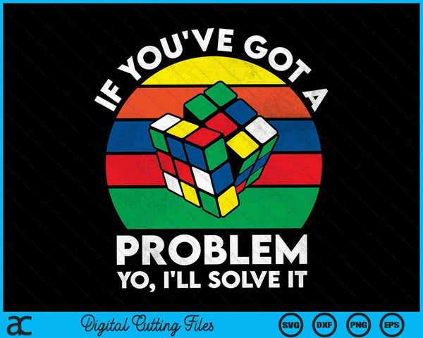 If You've Got A Problem I'll Solve It Vintage Speedcubing SVG PNG Digital Cutting Files