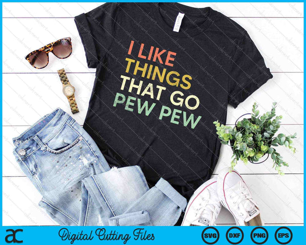 I like Things that Go Pew Pew Gun Enthusiast SVG PNG Cutting Printable Files - on a t-shirt