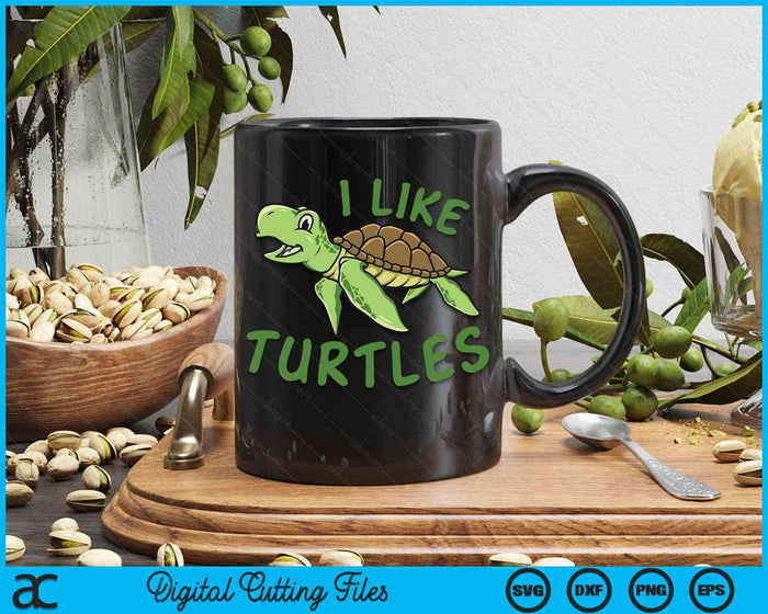 I like Turtles Tortoise Sea Animal SVG PNG Digital Cutting Files