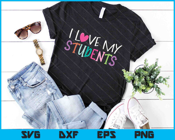 I love My Students SVG PNG Cutting Printable Files - on a t-shirt