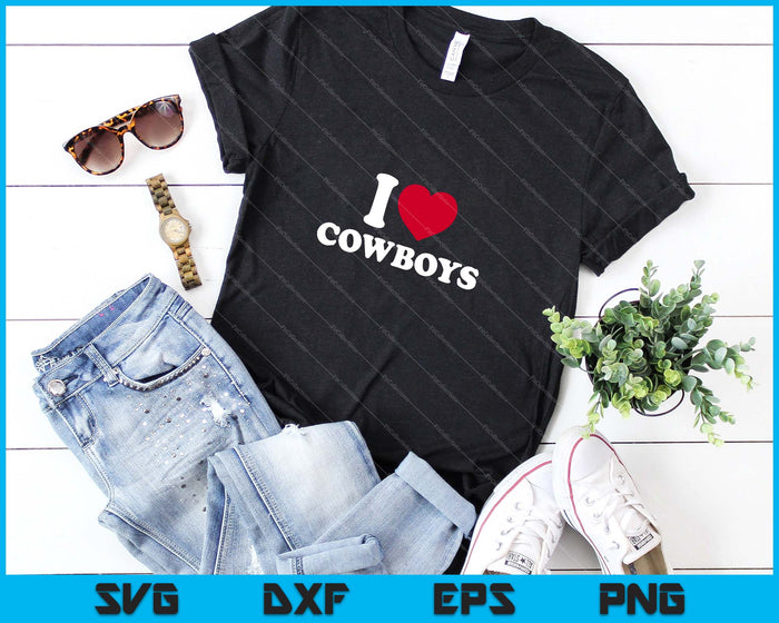 I Love Cowboys SVG PNG Cutting Printable Files