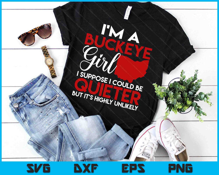 I'm A Buckeye Girl Shirt Ohio State For Women SVG PNG Digital Cutting Files