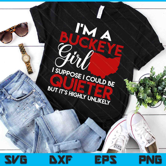 I'm A Buckeye Girl Shirt Ohio State For Women SVG PNG Digital Cutting Files