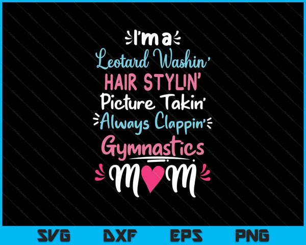 Im a leotard washin hair stylin gymnastics SVG cut file