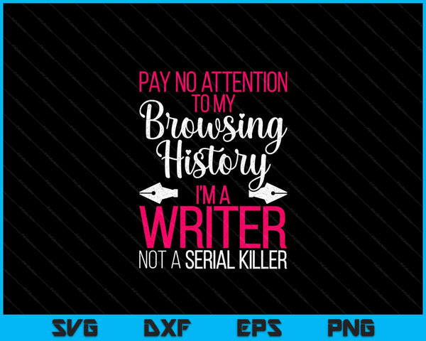 Im A Writer Not A Serial Killer Shirt Author Gift SVG PNG Digital Cutting Files