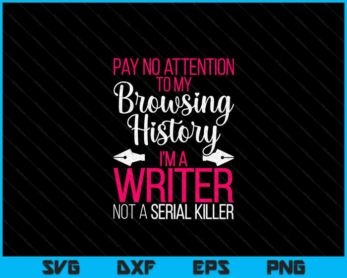 Im A Writer Not A Serial Killer Shirt Author Gift SVG PNG Digital Cutting Files