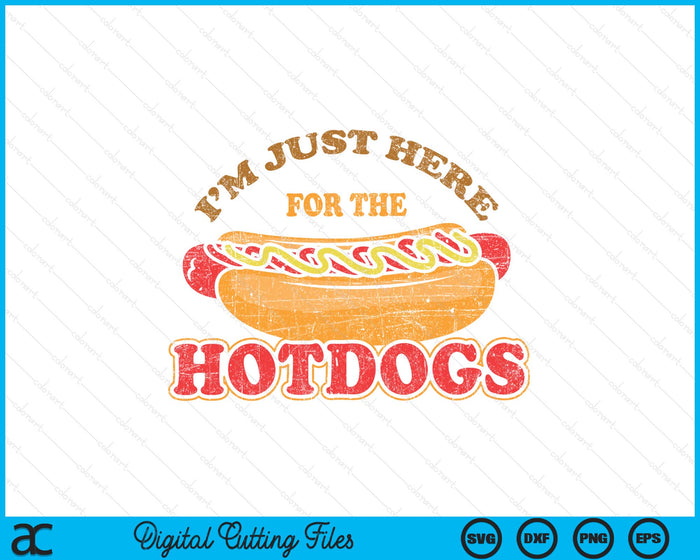 Im Just Here For The Hot Dogs Funny Foodie Weiner SVG PNG Digital Printable Files