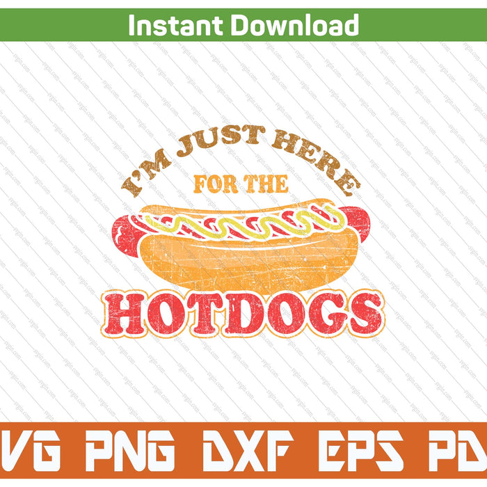 I'm just here for the hot dogs foodie BBQ SVG cut file