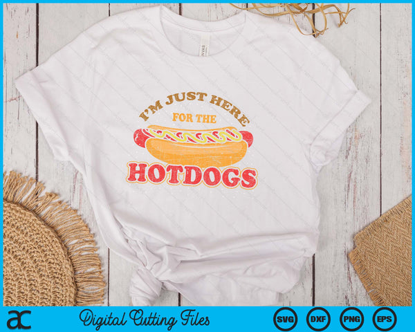 Im Just Here For The Hot Dogs Funny Foodie Weiner SVG PNG Digital Printable Files