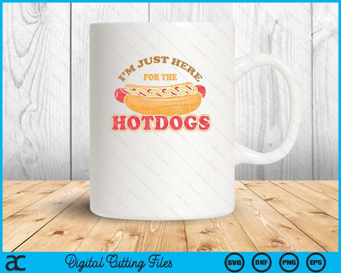 Im Just Here For The Hot Dogs Funny Foodie Weiner SVG PNG Digital Printable Files