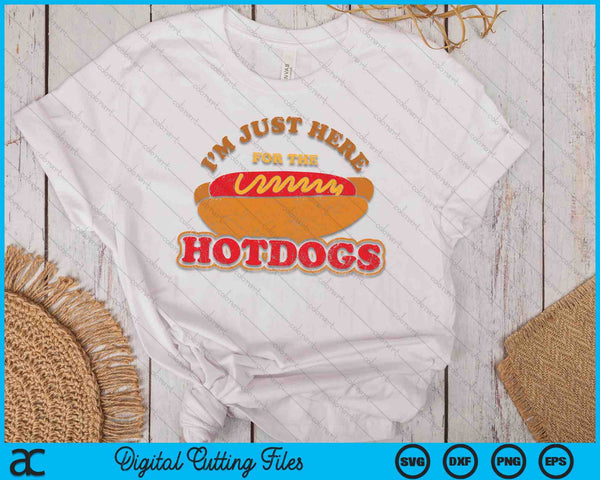 Im Just Here For The Hot Dogs Foodie Weiner Hot Dog SVG PNG Digital Cutting Files