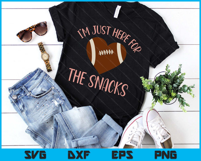 Im Just Here For The Snacks Football For Women Girls SVG PNG Digital Printable Files