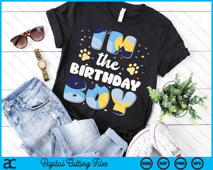 Im The Birthday Boy Dog Family Matching SVG PNG Digital Cutting Files