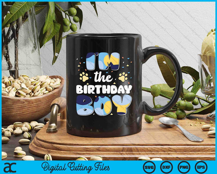 Im The Birthday Boy Dog Family Matching SVG PNG Digital Cutting Files