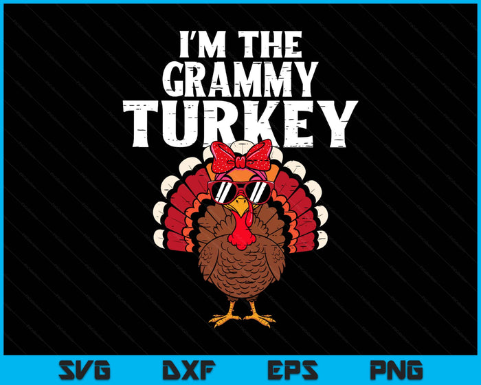 I'm The Grammy Turkey Matching Family Thanksgiving SVG PNG Digital Printable Files