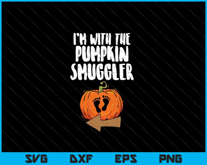 I'm With The Pumpkin Smuggler Halloween Pregnancy SVG PNG Digital Cutting Files