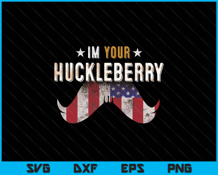 Im Your Huckleberry Vintage Retro Usa Mustache Movie SVG PNG Digital Printable Files