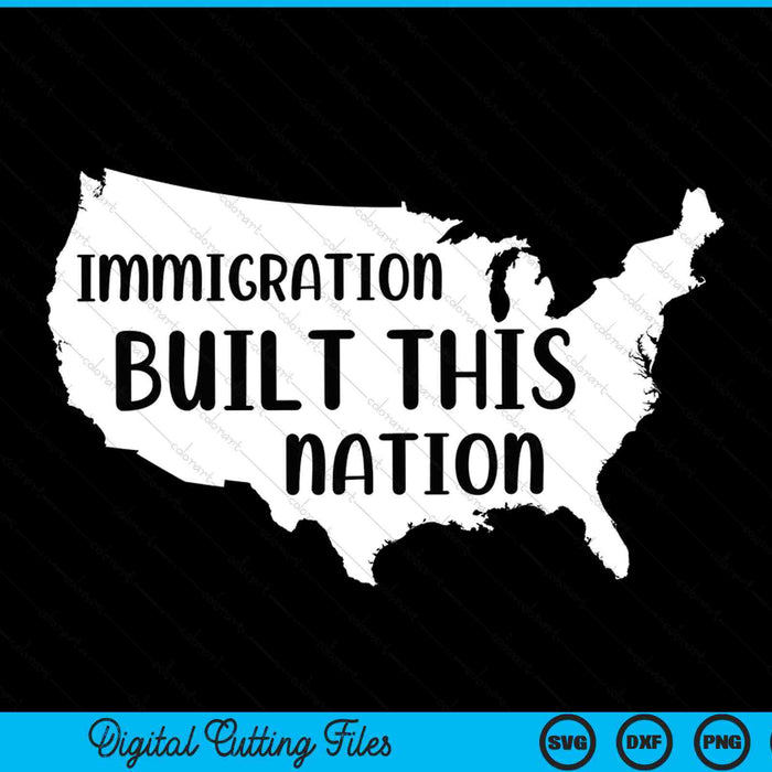 Immigration Built This Nation Anti Racism Equality Tolerance Social Justice SVG PNG Digital Cutting Files