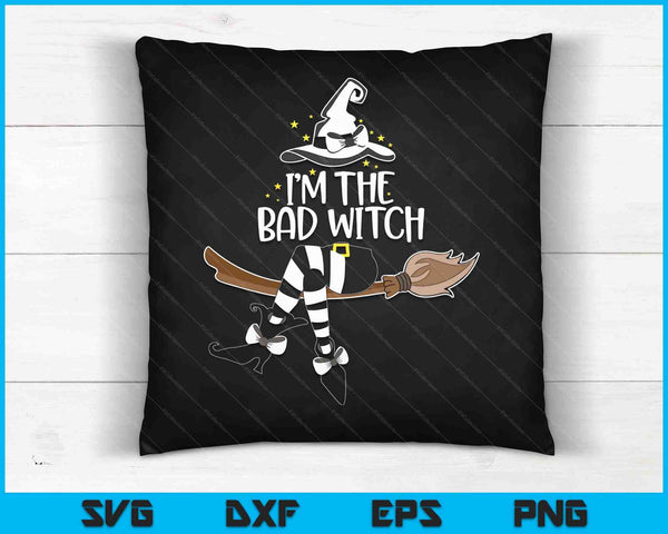 I'm the Bad Witch Halloween Matching Group Costume SVG PNG Digital Cutting Files