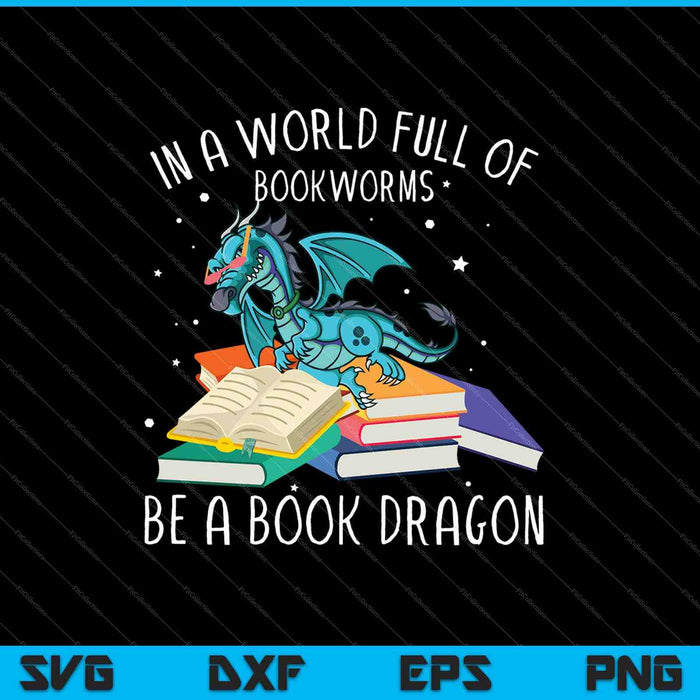 En un mundo lleno de ratones de biblioteca, sé un dragón de libros SVG PNG cortando archivos imprimibles