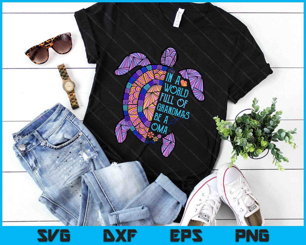 In A World Full Of Grandmas Be A Oma Turtle Mother's Day SVG PNG Digital Printable Files