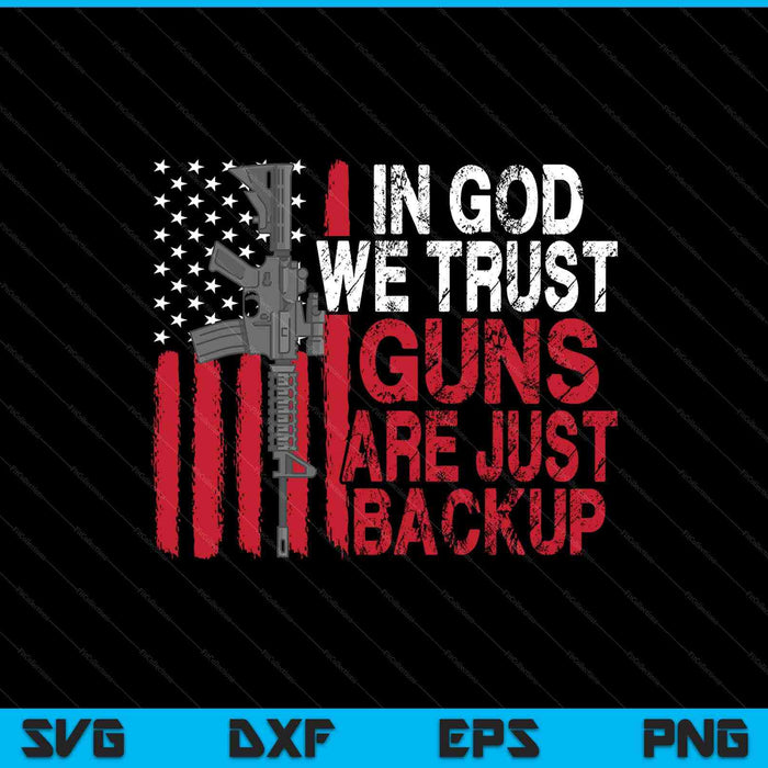 In God we trust guns are just backup patriotic SVG cut file
