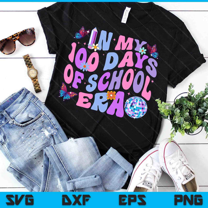 In My 100 Days Of School Era Retro Disco 100th Day Of School SVG PNG Digital Printable Files