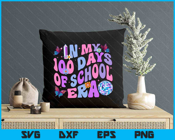 In My 100 Days Of School Era Retro Disco 100th Day Of School SVG PNG Digital Printable Files