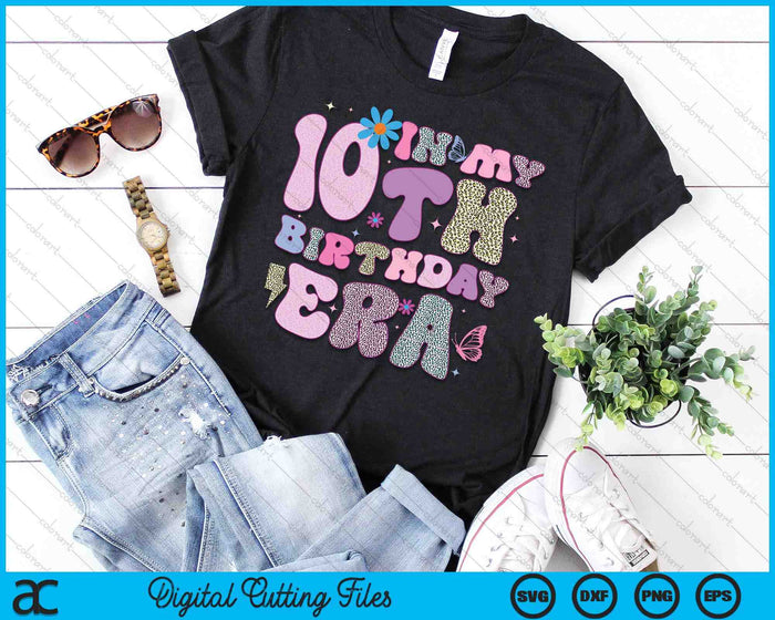 In My 10th Birthday Era SVG PNG Digital Cutting Files