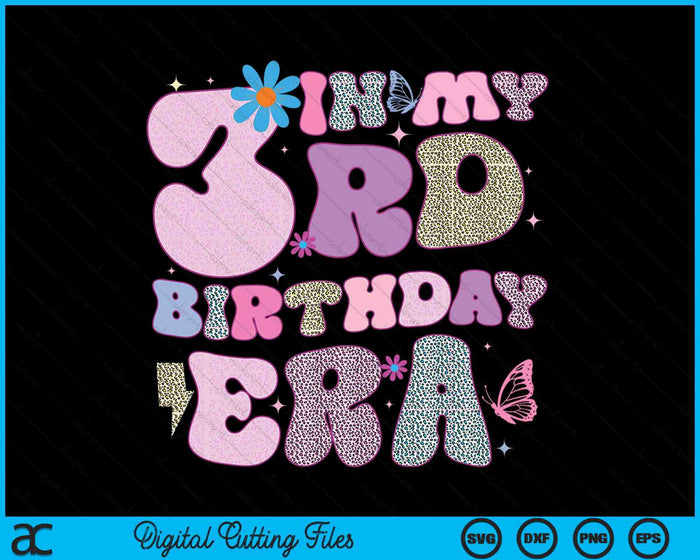 In My 3rd Birthday Era SVG PNG Digital Cutting Files