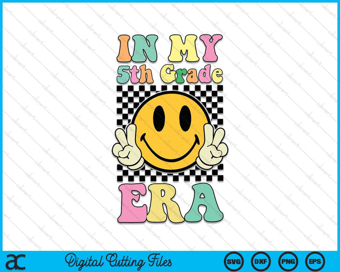 In My 5th Grade Era Retro Back To School SVG PNG Digital Cutting Files