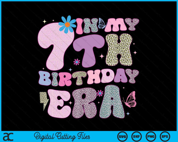 In My 7th Birthday Era SVG PNG Digital Cutting Files