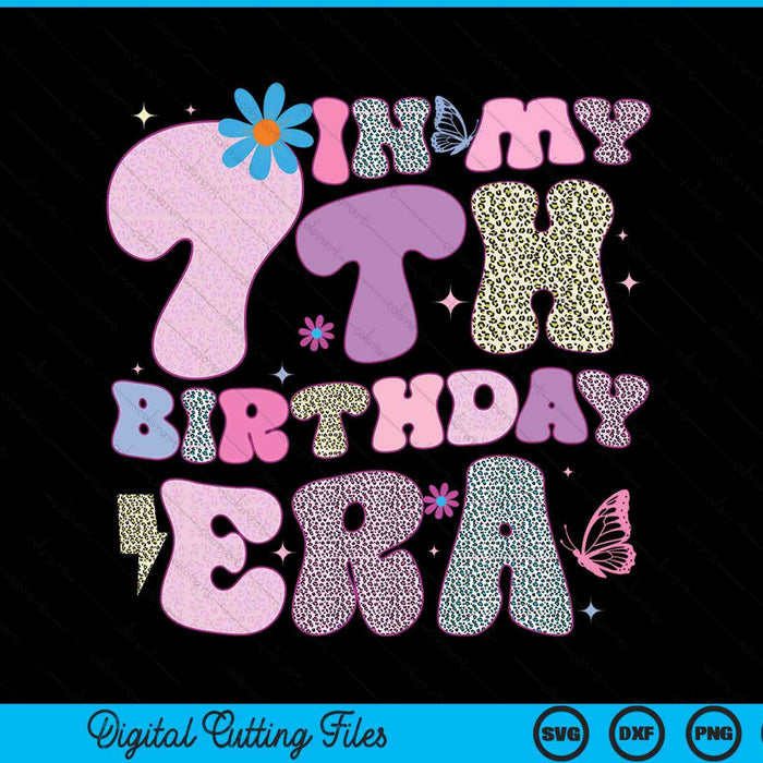 In My 7th Birthday Era SVG PNG Digital Cutting Files