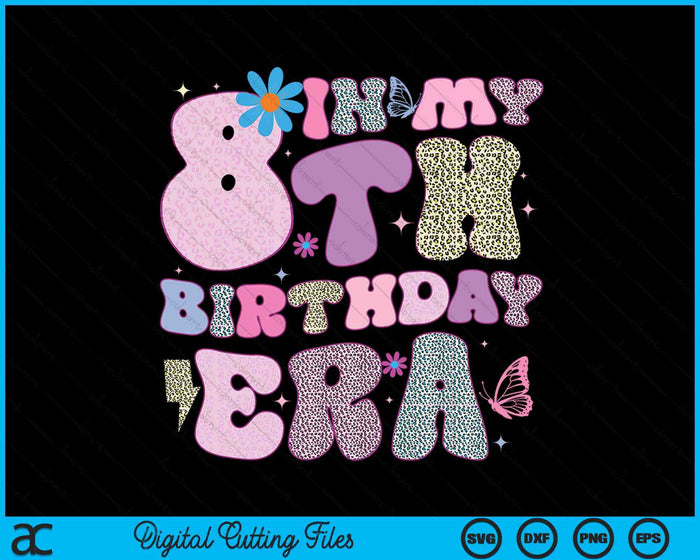 In My 8th Birthday Era SVG PNG Digital Cutting Files