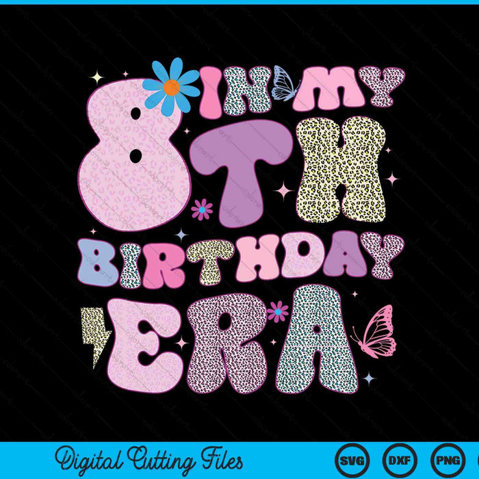 In My 8th Birthday Era SVG PNG Digital Cutting Files